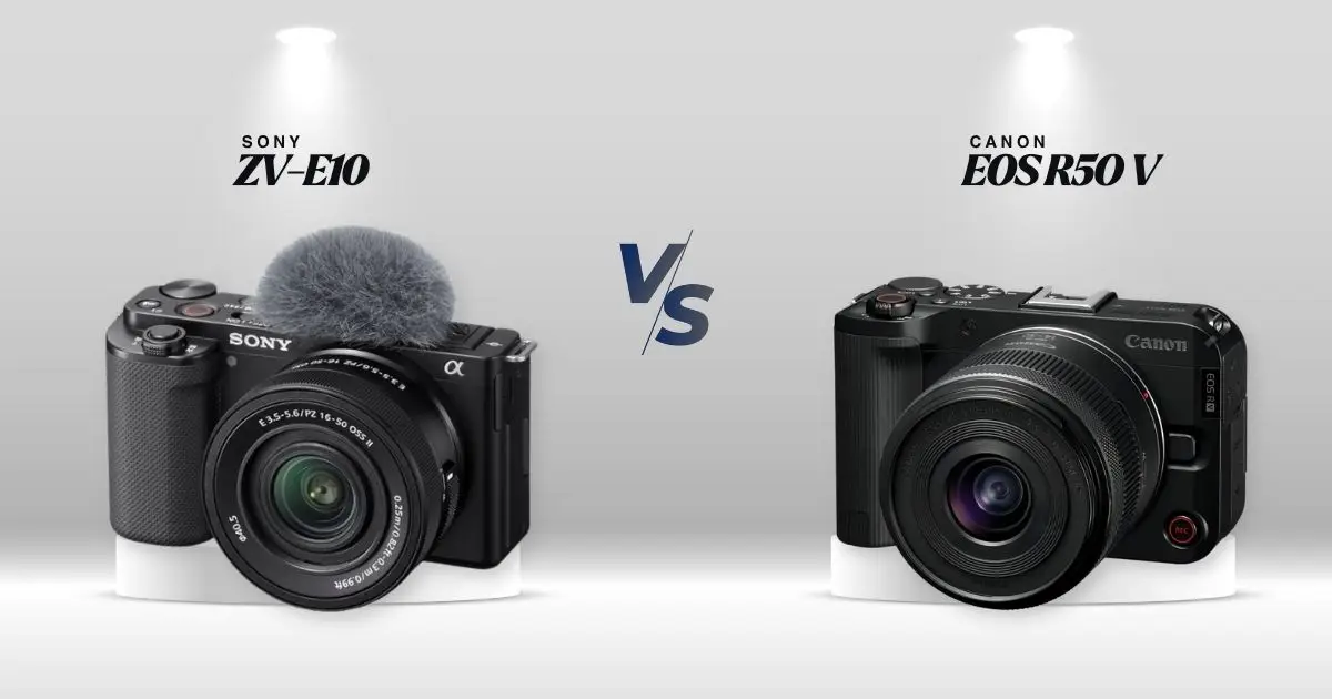 Sony ZV-E10 vs Canon R50 V lado a lado: as duas c&acirc;meras mirrorless APS-C comparadas para criadores de conte&uacute;do